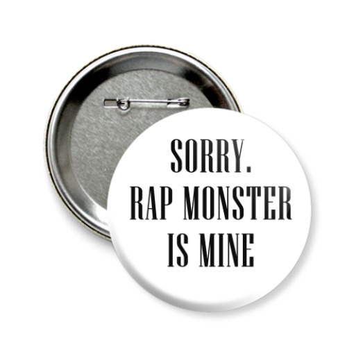 Значок 58мм Sorry. Rap Monster is mine