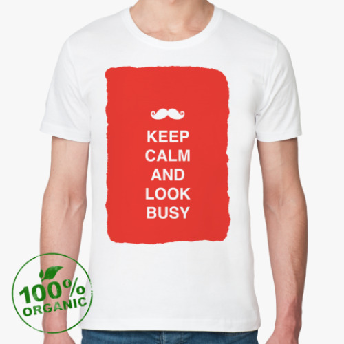 Футболка из органик-хлопка Keep calm and look busy