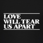 love will tear us apart