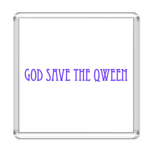 Магнит God Save The Qween