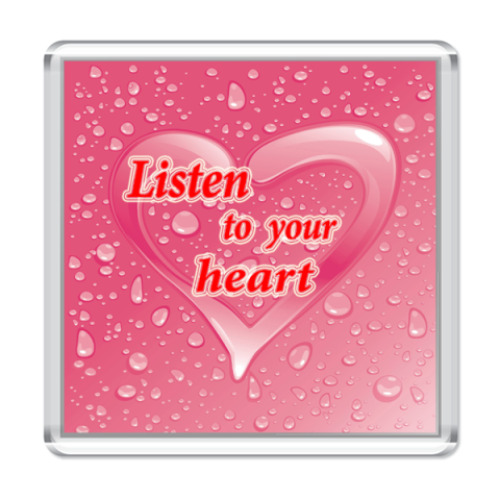 Магнит Listen to your heart