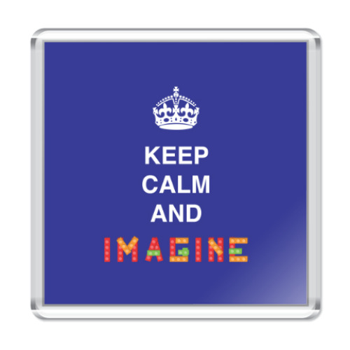 Магнит Keep calm and imagine