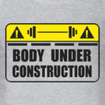 Body Under Construction
