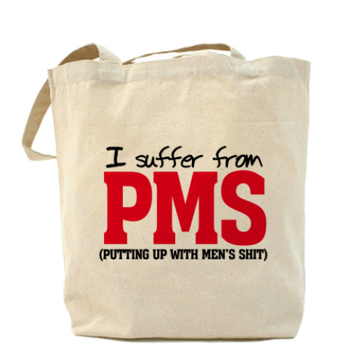 Сумка шоппер I suffer from PMS
