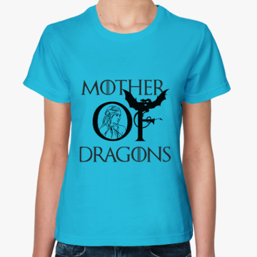 Женская футболка Mother of dragons