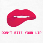 Не кусай свою губу