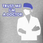 Trust me i`m a doctor