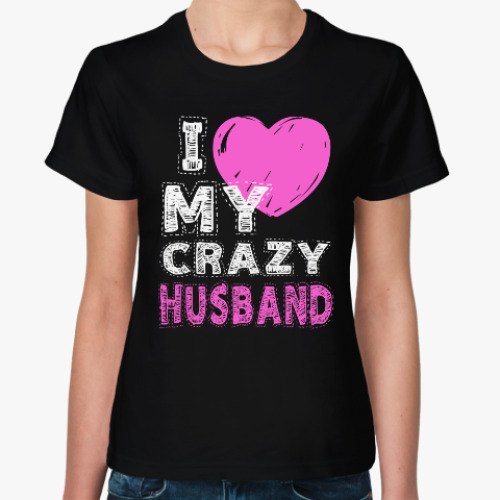 Женская футболка Love my crazy husband