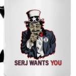 Serj Wants You!