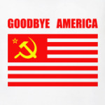 Goodbye America