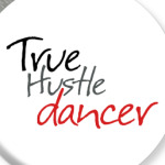  True Hustle Dancer