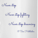 Never stop...