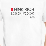 Think rich, look poor. Andy Warhol