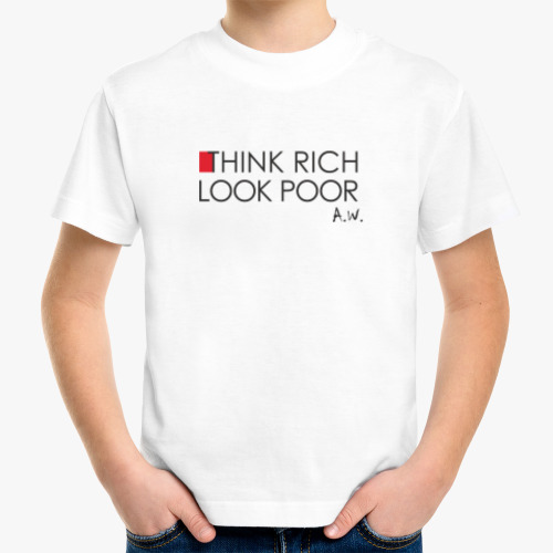 Детская футболка Think rich, look poor. Andy Warhol