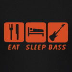 Eat sleep Bass