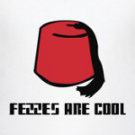 Fezzes are cool