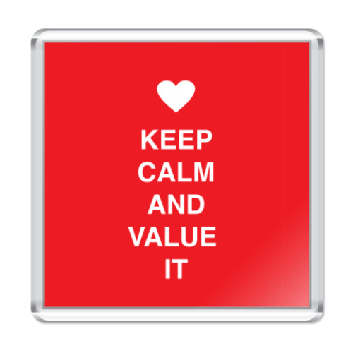 Магнит Keep calm and value it