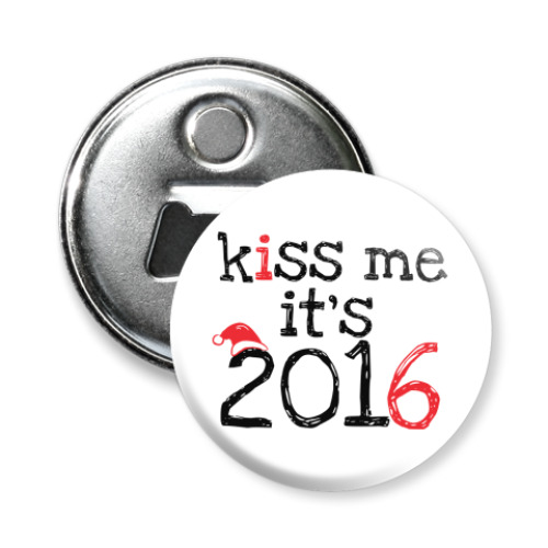 Магнит-открывашка Kiss me - it's 2016!