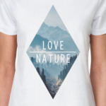 Love nature