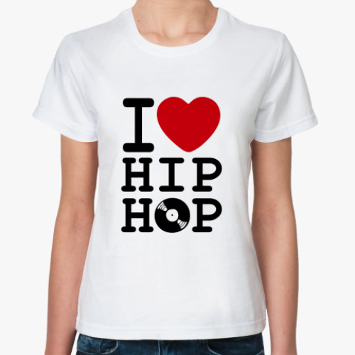 Классическая футболка  I Love Hip Hop