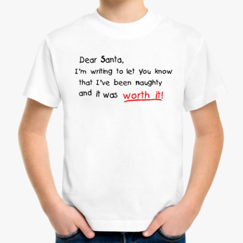 Детская футболка Dear Santa, I've been naughty