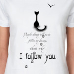 I follow you