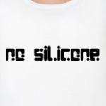 'NO SILICONE'