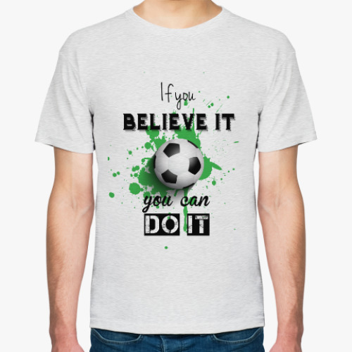 Футболка If you believein football
