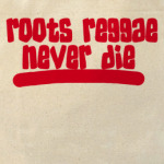 Roots reggae never die