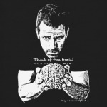 Think of the brain! House M.D.