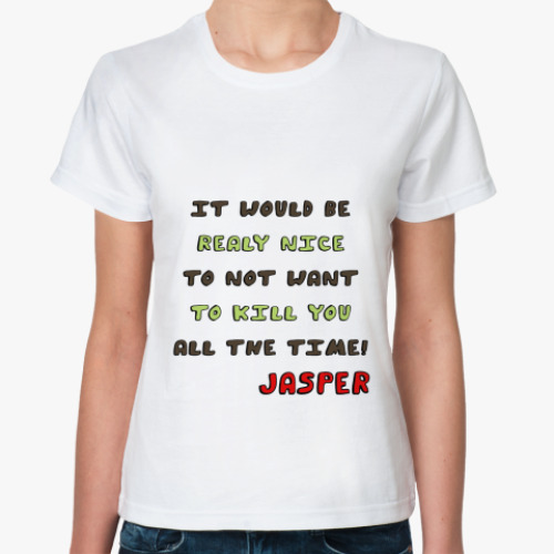 Классическая футболка 'Фраза Джаспера'