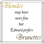  Ed prefers brunettes