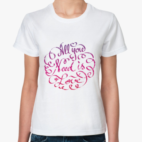 Классическая футболка All you need is love