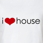 I Love House