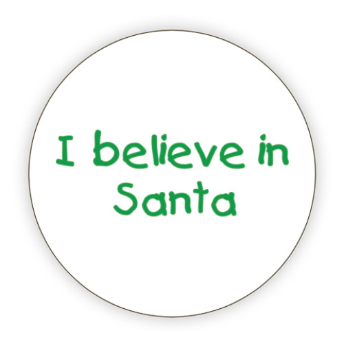 Костер (подставка под кружку) I believe in Santa
