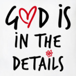 God is in the details
