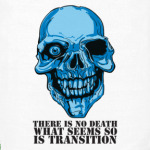 There is no death