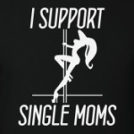 I support single moms