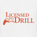 Licensed to Drill