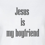 Jesus is my boyfriend