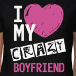 Love my crazy boyfriend