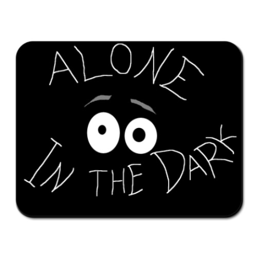 Коврик для мыши Alone in the dark
