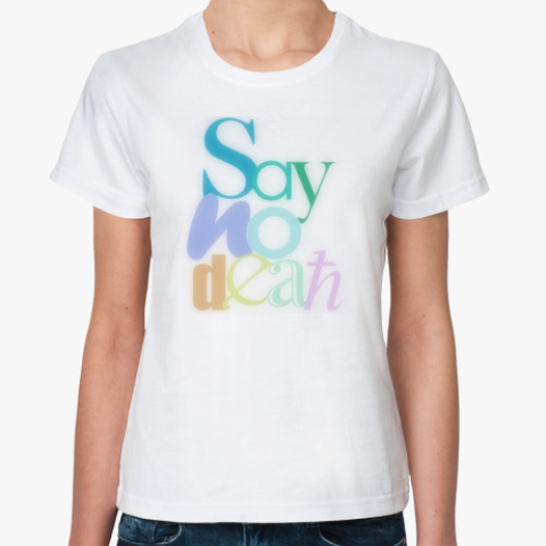 Классическая футболка saynodeath
