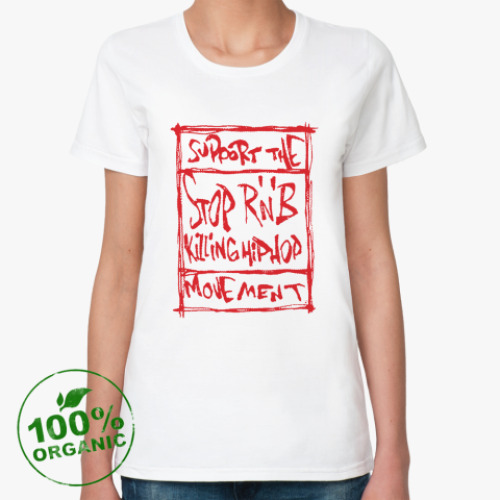 Женская футболка из органик-хлопка Stop R'n'B
