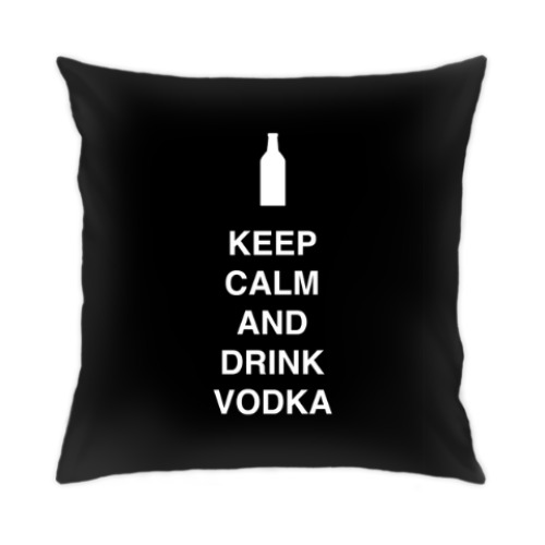 Подушка Keep calm and drink vodka