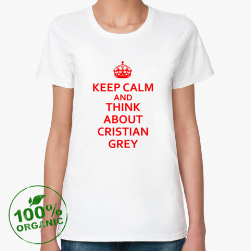 Женская футболка из органик-хлопка Думайте о мистере Грее