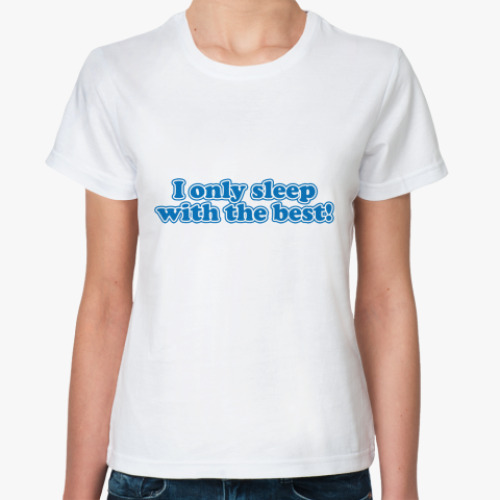 Классическая футболка  sleep with the best
