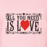 All you need is love