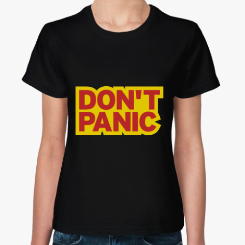 Женская футболка  'Don't panic'