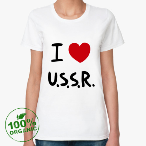 Женская футболка из органик-хлопка  I Love USSR